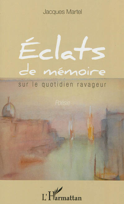 Eclats de mémoire sur le quotidien ravageur