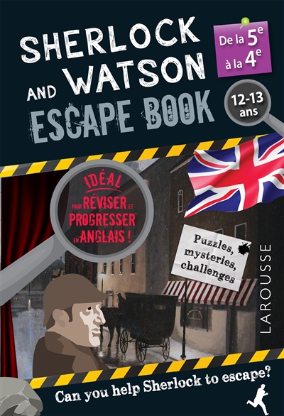 Sherlock and Watson escape book : de la 5e à la 4e, 12-13 ans : can you help Sherlock to escape?