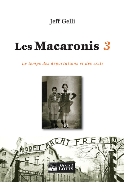 Les Macaronis. Vol. 3. Le temps des déportations et des exils