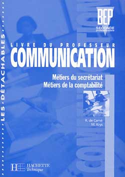 Communication, 2e professionnelle BEP : métiers du secrétariat, métiers de la comptabilité : livre du professeur