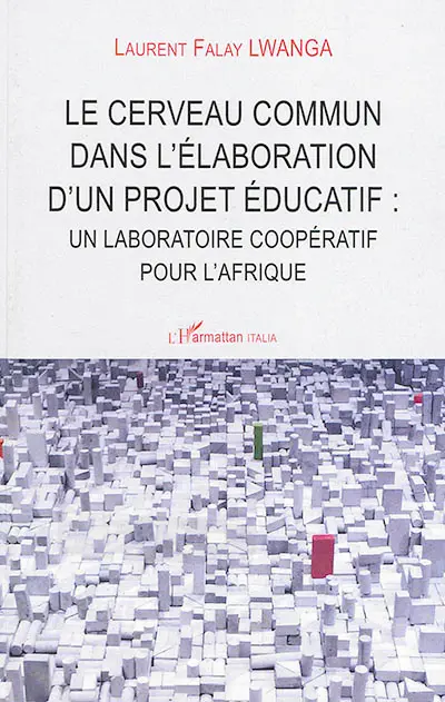 Le cerveau commun dans l'élaboration d'un projet éducatif : un laboratoire coopératif pour l'Afrique