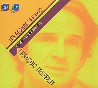 François Truffaut, mémoires d'un cinéaste