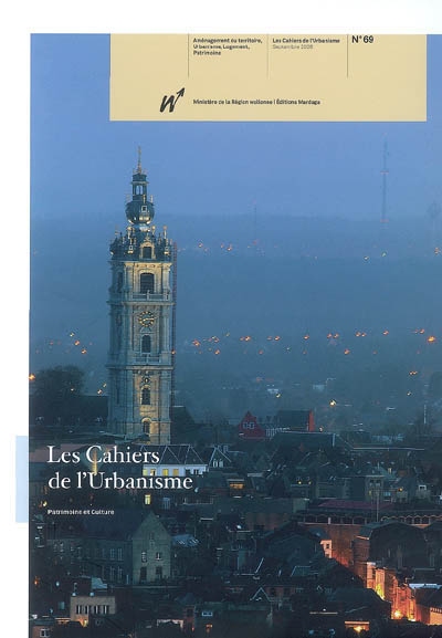 Cahiers de l'urbanisme (Les), n° 69. Patrimoine et culture