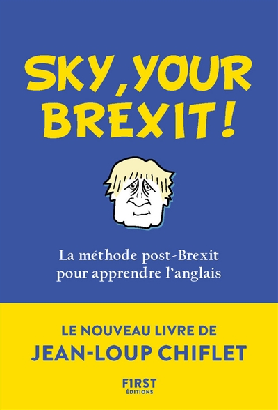 Sky, your Brexit ! : la méthode post-Brexit pour apprendre l'anglais