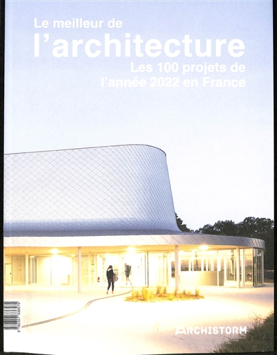 Le meilleur de l'architecture, les 100 projets de l'année 2022 en France