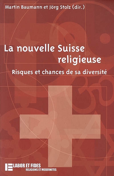 La nouvelle Suisse religieuse : risques et chances de sa diversité