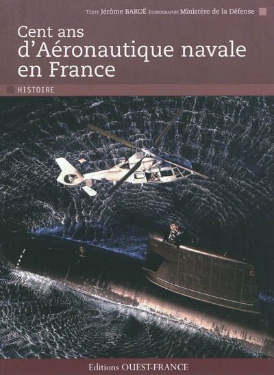 Cent ans d'aéronautique navale en France