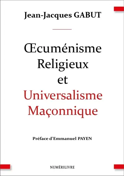 Oecuménisme religieux et universalisme maçonnique