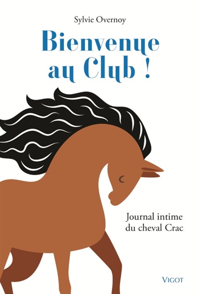 Journal intime du cheval Crac. Bienvenue au club !