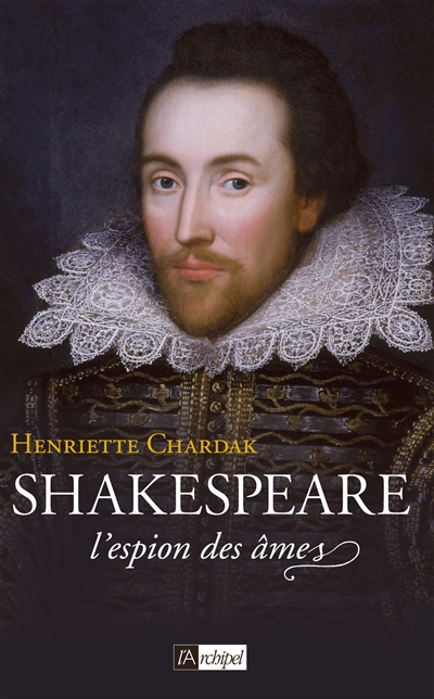 Shakespeare. Vol. 1. L'espion des âmes : 1564-1594