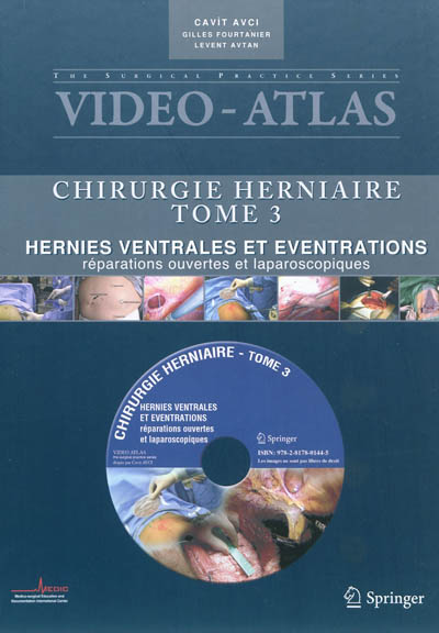 Chirurgie herniaire. Vol. 3. Hernies ventrales et éventrations : réparations ouvertes et laparoscopiques
