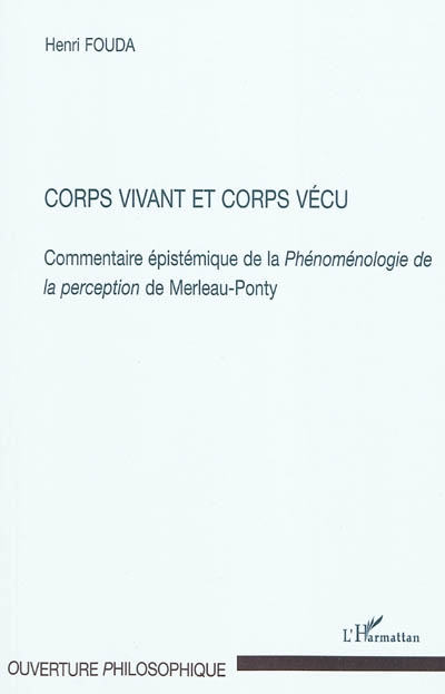 Corps vivant et corps vécu : commentaire épistémique de la Phénoménologie de la perception de Maurice Merleau-Ponty