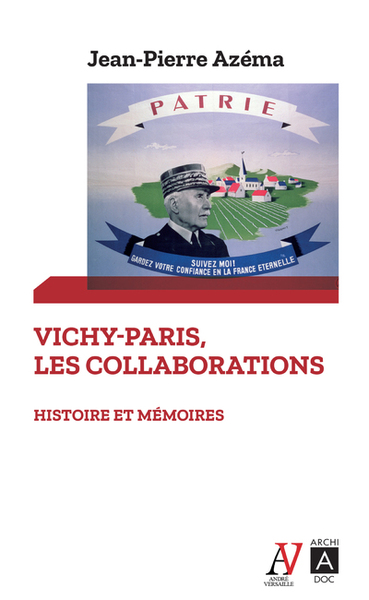 Vichy-Paris, les collaborations : histoire et mémoires