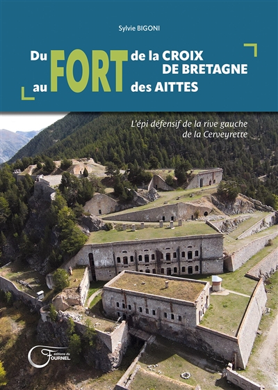 couverture du livre Du fort de la Croix de Bretagne au fort des Aittes : l'épi défensif de la rive gauche de la Cerveyrette