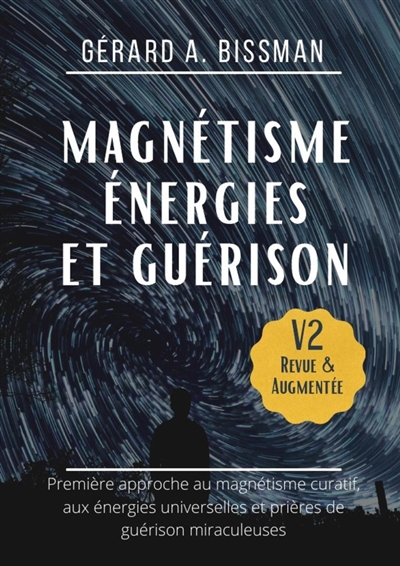 Magnétisme, énergies et guérison