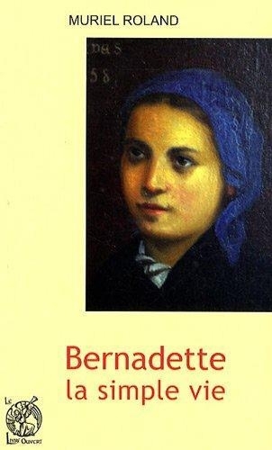 Bernadette, la simple vie