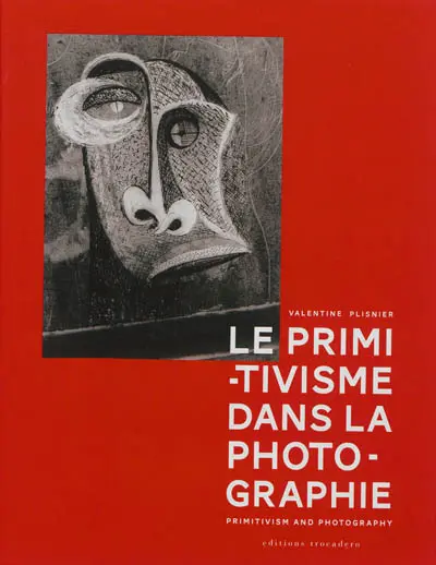 Le primitivisme dans la photographie : l'impact des arts extra-européens sur la modernité photographique de 1918 à nos jours. Primitivism and photography : non-western art and modern photography : from 1918 to the present