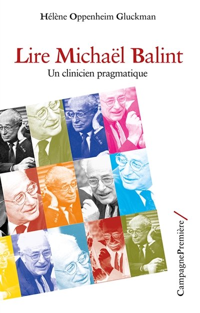 Lire Michaël Balint : un clinicien pragmatique