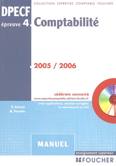 Comptabilité, DPECF, épreuve n° 4, 2005 : manuel : avec applications, annales corrigées et abonnement au site