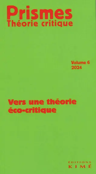Prismes : théorie critique, n° 6. Vers une théorie éco-critique