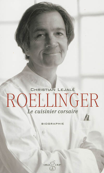 Roellinger, le cuisinier corsaire : biographie