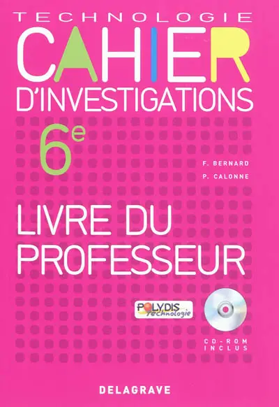 Technologie, cahier d'investigations 6e : livre du professeur