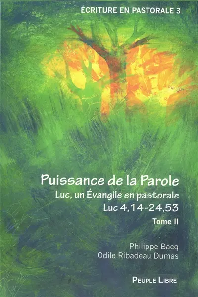 Luc, un Evangile en pastorale. Puissance de la parole : Luc 4,14-24,53