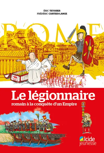 Le légionnaire romain à la conquête d'un Empire