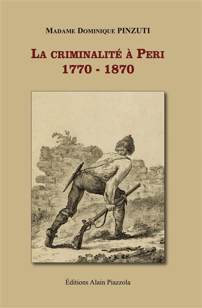 La criminalité à Peri : 1770-1870