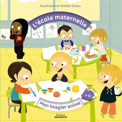 L'école maternelle : mon imagier animé