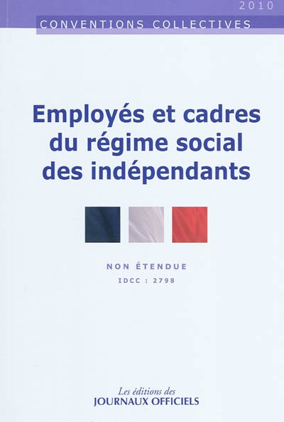 Employés et cadres du régime social des indépendants : convention collective nationale du 20 mars 2008 : IDCC 2798