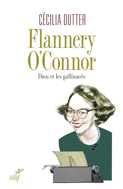 Flannery O'Connor : Dieu et les gallinacées