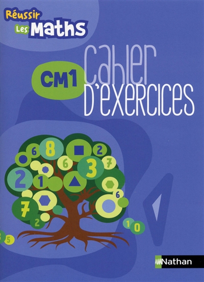 Réussir les maths, CM1 : cahier d'exercices
