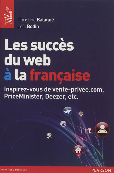 Les succès du Web à la française : inspirez-vous de vente-privee.com, PriceMinister, Deezer, etc.