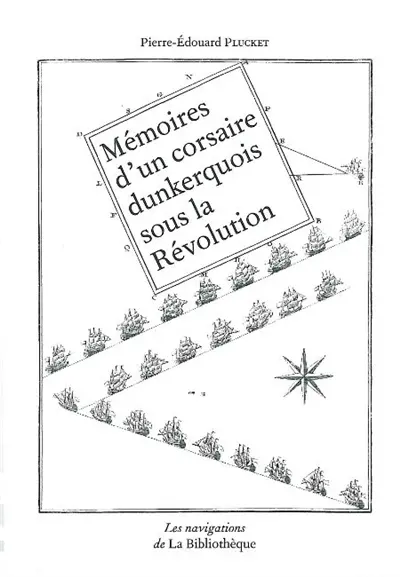 Mémoires d'un corsaire dunkerquois sous la Révolution