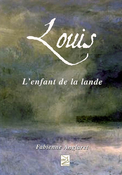 Louis. Vol. 1. L'enfant de la lande
