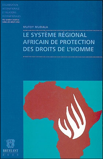 Le système régional africain de protection des droits de l'homme
