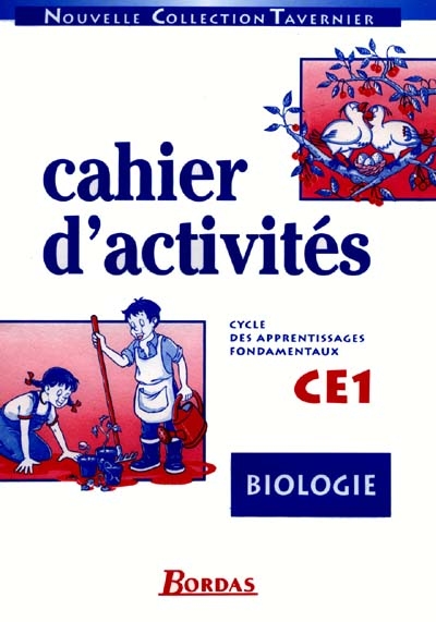 cahier d'activités biologie CE1 : cycle des apprentissages fondamentaux