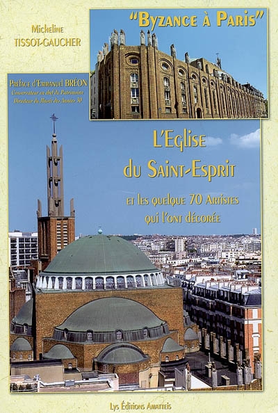 L'église du Saint-Esprit et les quelque 70 artistes qui l'ont décorée : Byzance à Paris