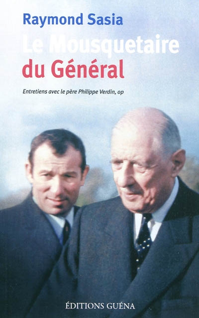 Le mousquetaire du général : entretiens avec le père Philippe Verdin