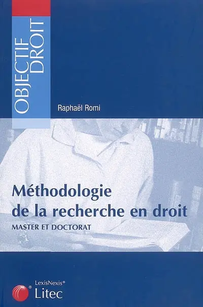 Méthodologie de la recherche en droit : master et doctorat