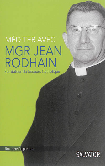 Méditer avec Mgr Jean Rodhain : méditations sur la charité