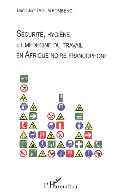 Sécurité, hygiène et médecine du travail en Afrique noire francophone