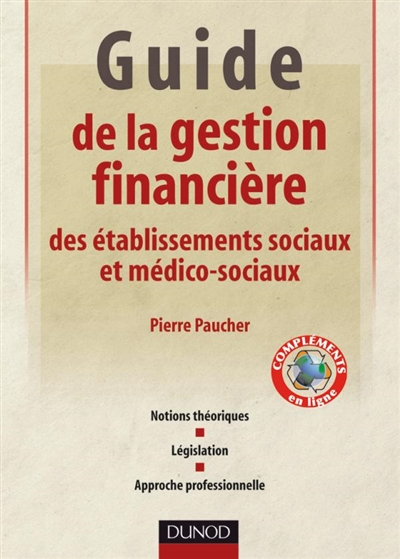 Guide de la gestion financière des établissements sociaux et médico-sociaux : notions théoriques, législation, approche professionnelle