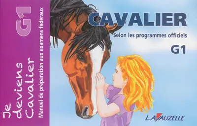 Cavalier G1 : manuel de préparation aux examens fédéraux : selon les programmes officiels