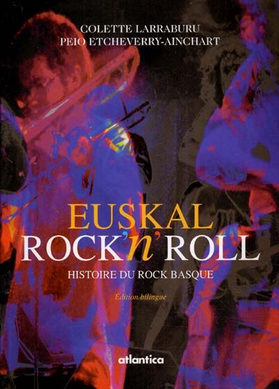 Euskal rock n'roll. Histoire du rock basque