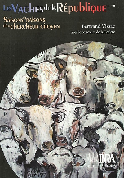 Les vaches de la République : saisons et raisons d'un chercheur citoyen