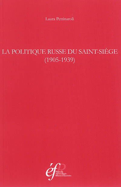 La politique russe du Saint-Siège : 1905-1939