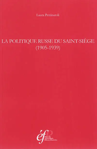 La politique russe du Saint-Siège : 1905-1939