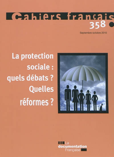 Cahiers français, n° 358. La protection sociale : quels débats ? quelles réformes ?